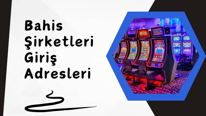 Bahis Şirketleri Giriş Adresleri