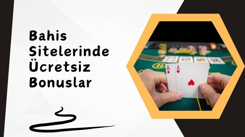 Bahis Sitelerinde Ücretsiz Bonuslar